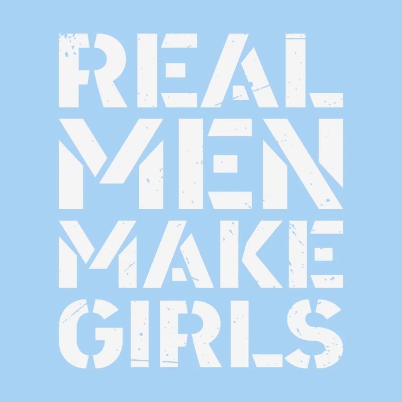 Real Men Make Girls Father’s Day Gift