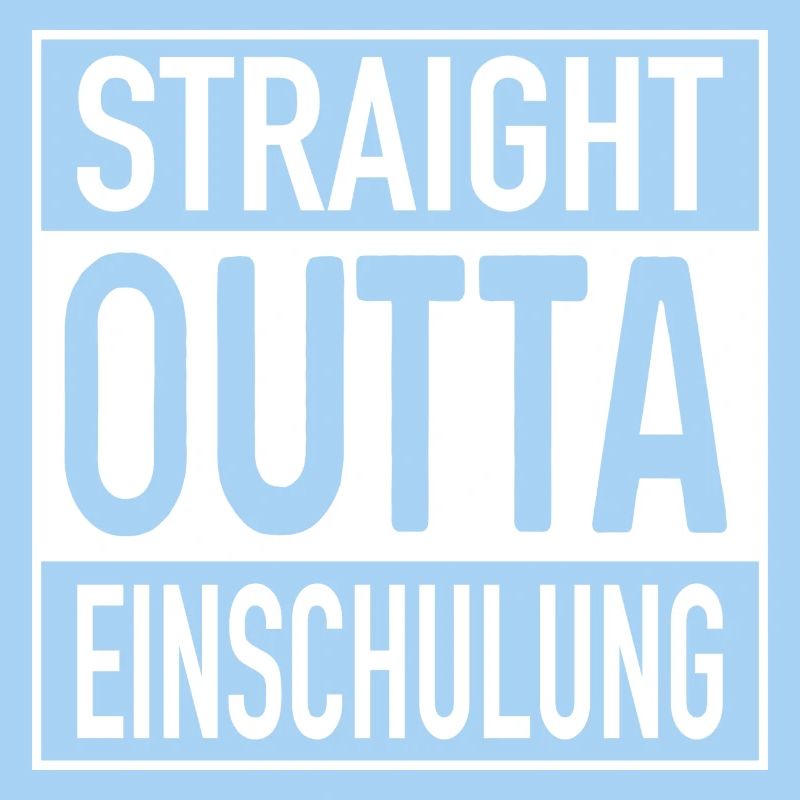 Straight OUTTA Einschulung