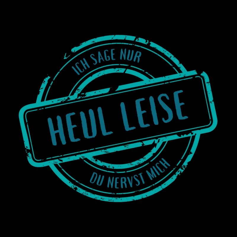 Heul Leise Zynischer Spruch