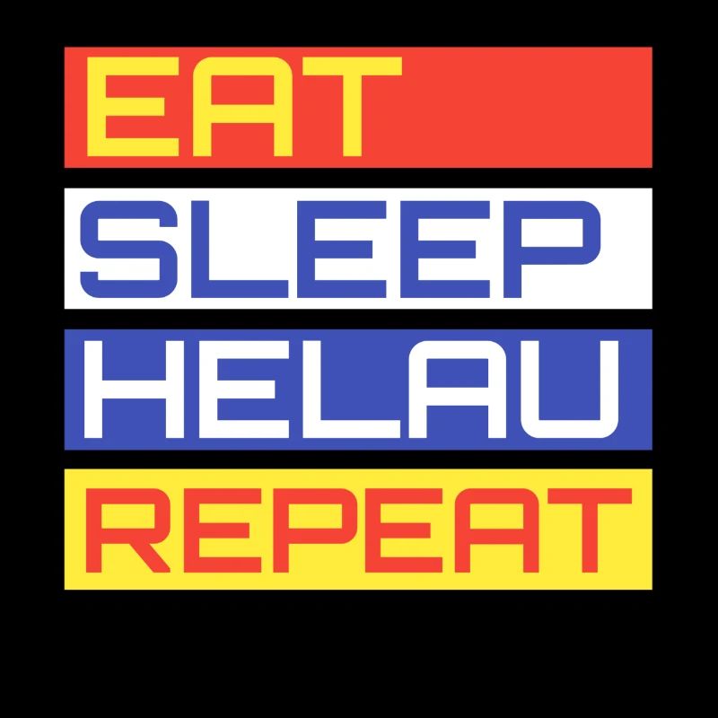 EAT SLEEP HELAU REPEAT Design