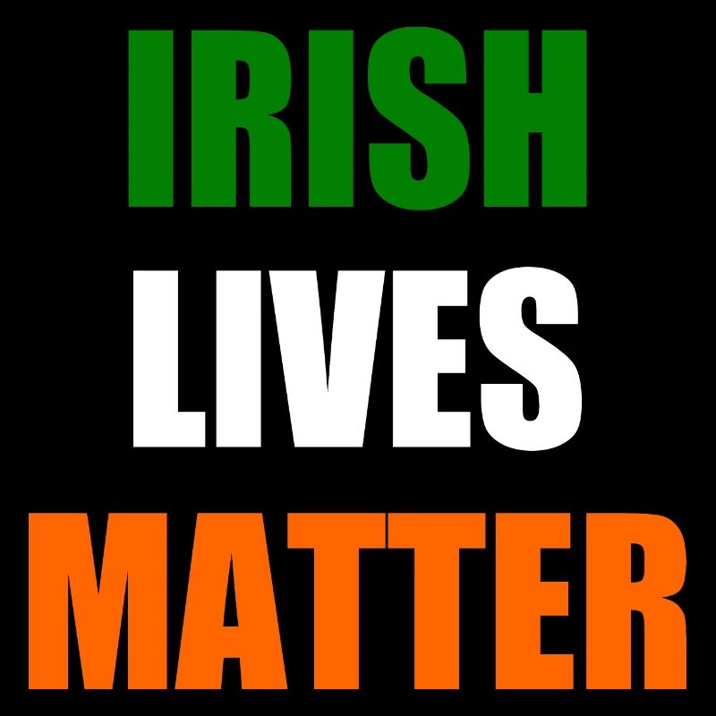 Irish lives matter