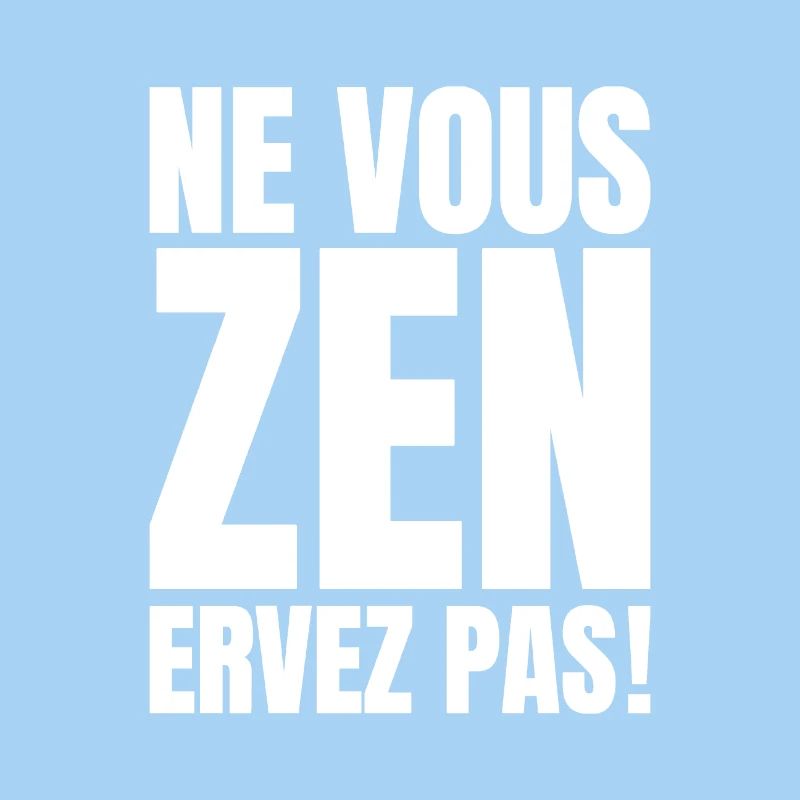 NE VOUS ZENERVEZ PAS !