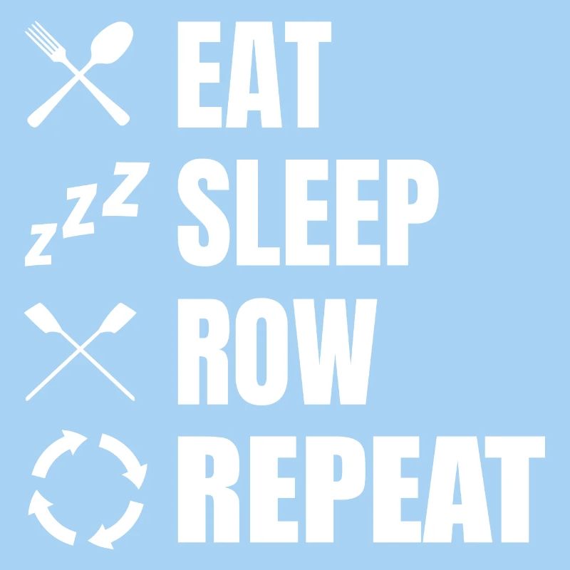 Eat Sleep Row Repeat