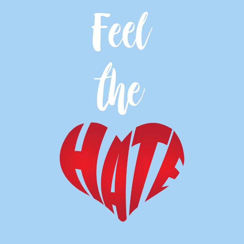 Feel The Hate Stop Hate Anti Hate