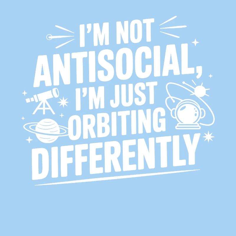Not Antisocial Just Orbiting Differently 