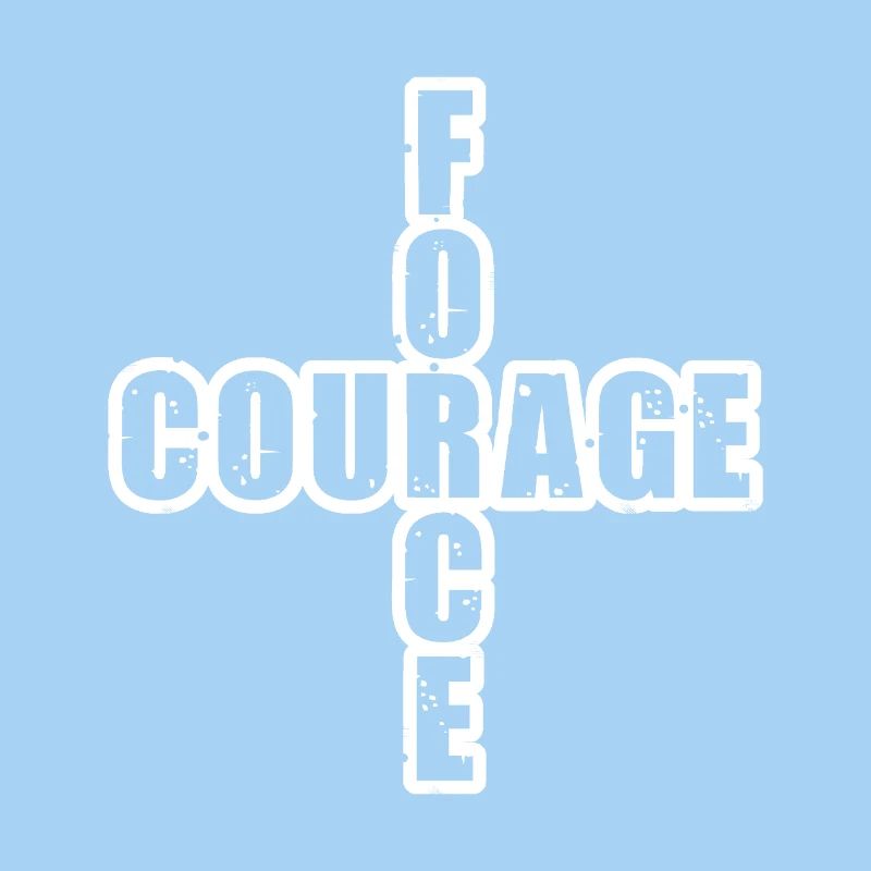 FORCE & COURAGE ! 