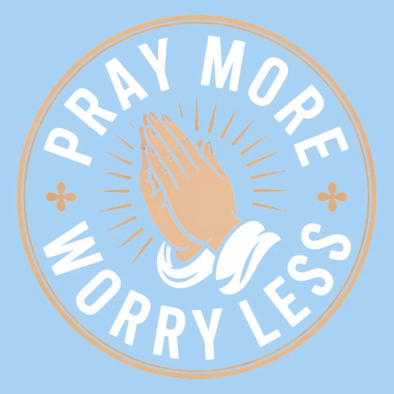 Christian Pray More Worry Less Prayer