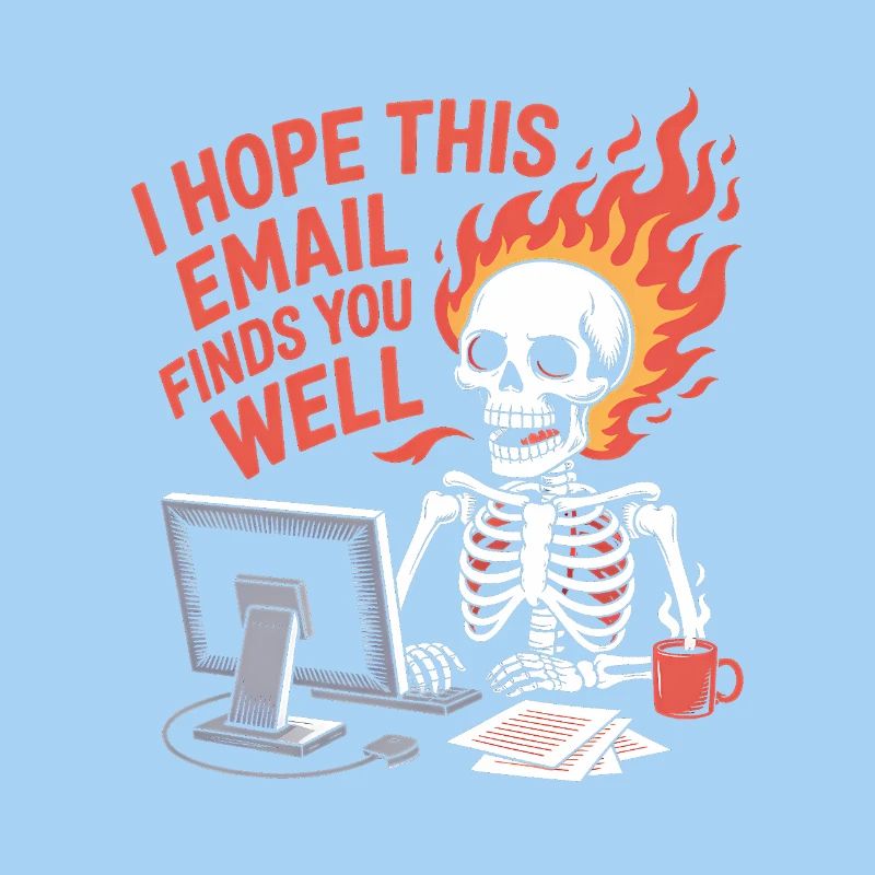J’espère que cet E-Mail vous trouve bien - T-Shirt drôle