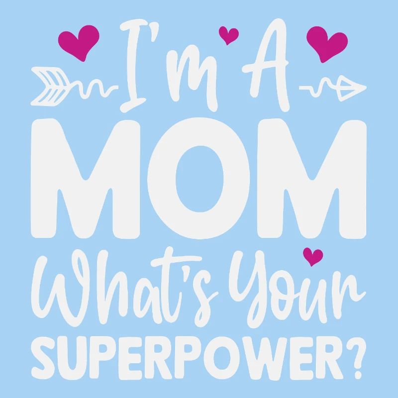 Ich bin Mutter. Was ist deine Superkraft