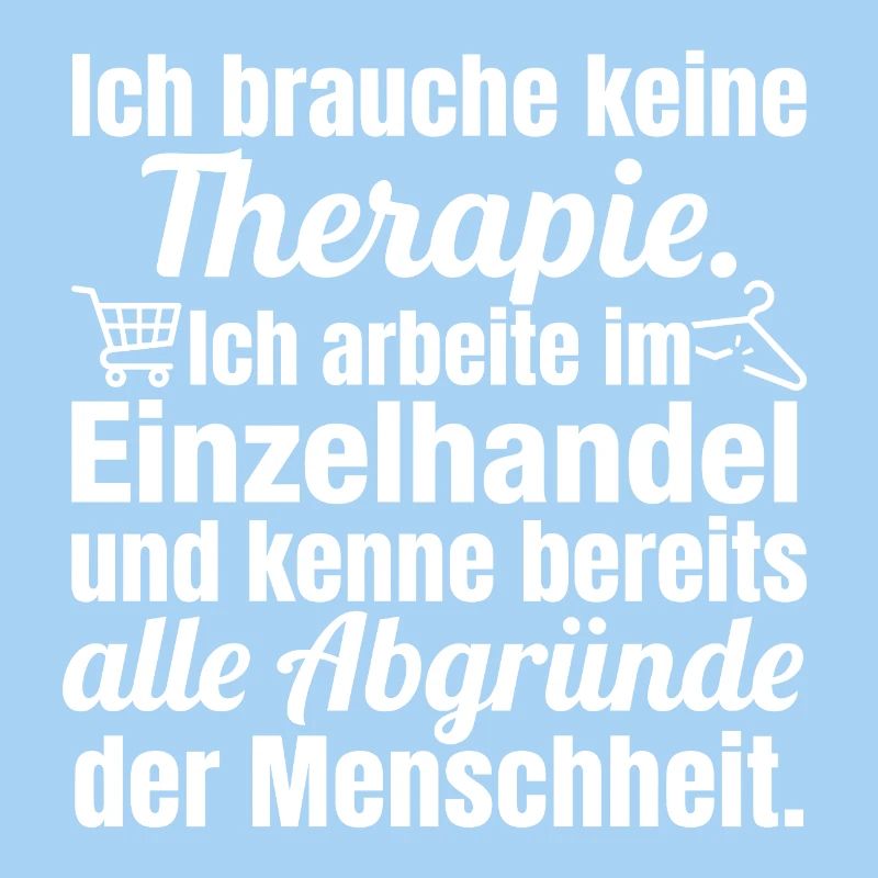 No therapy – I work in retail