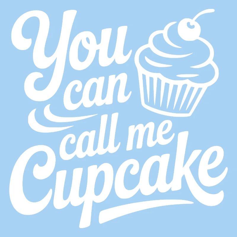 You Can Call Me Cupcake