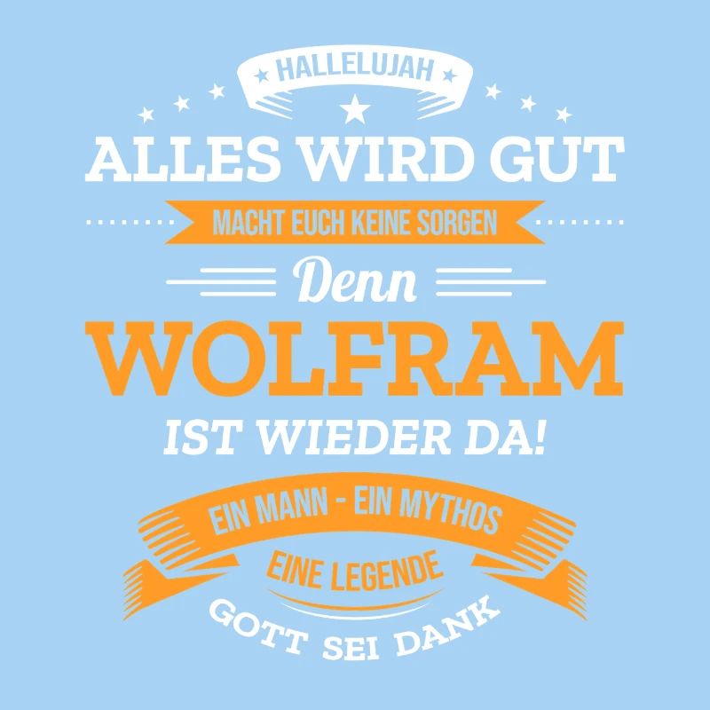ALLES WIRD GUT, DIE LEGENDE WOLFRAM IST DA