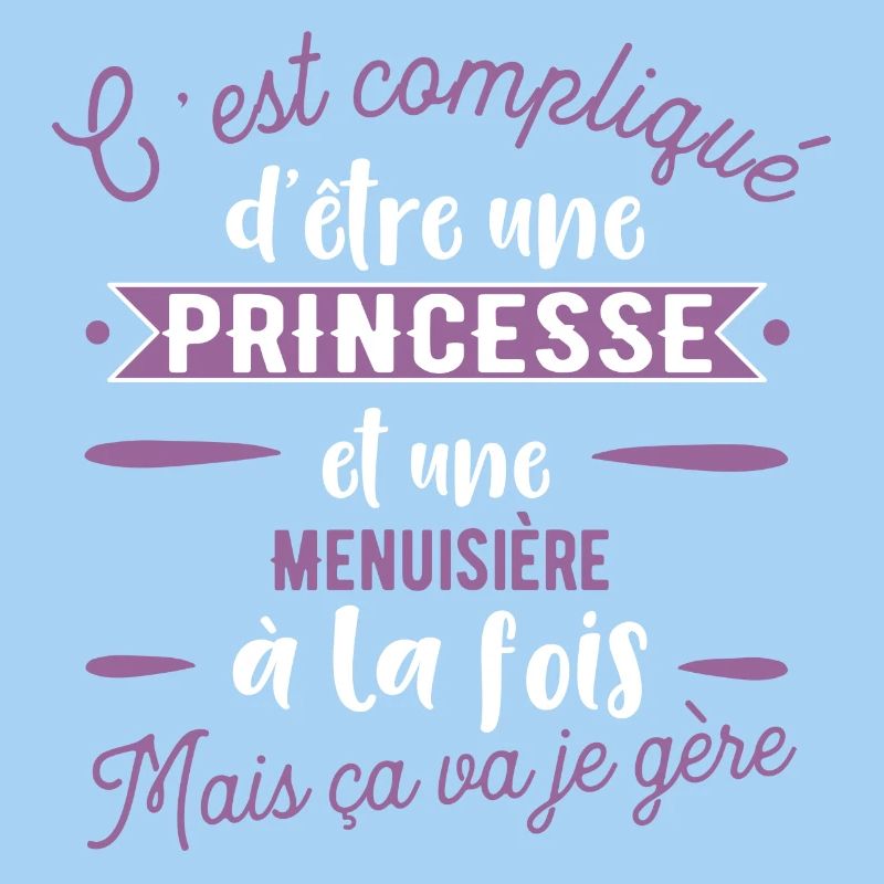 Princesse Menuisière cadeau métier