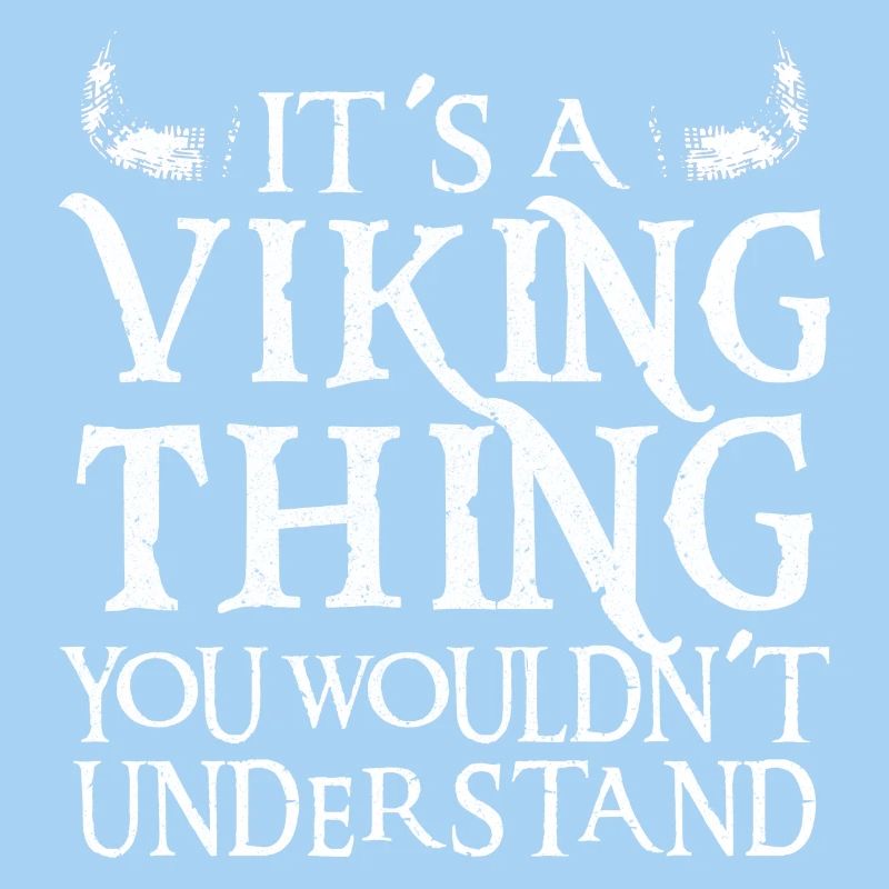 Ein Wikinger Ding was du nicht verstehst Vikings