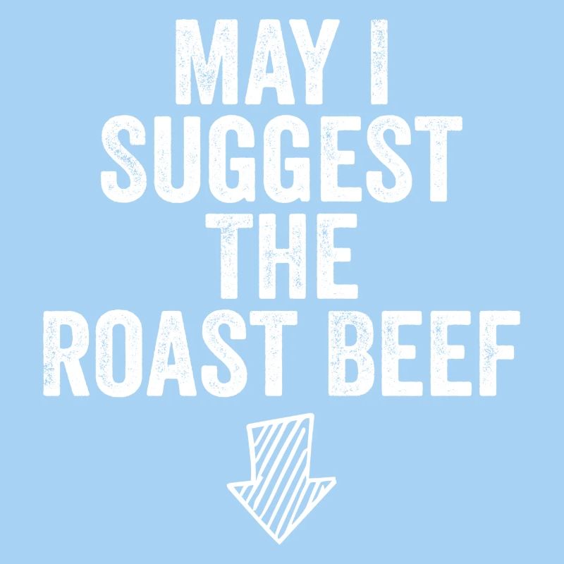 May i suggest the roast beef