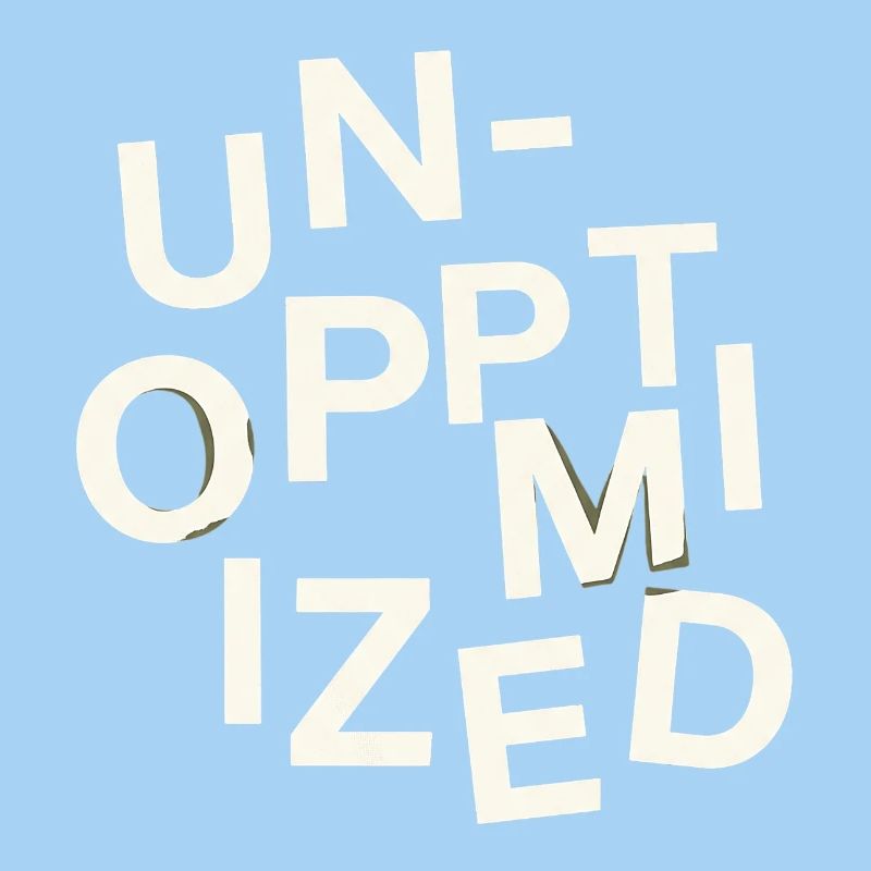 Unoptimized Original