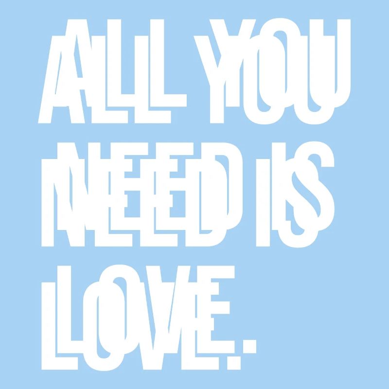 Alles, was du brauchst, ist Liebe