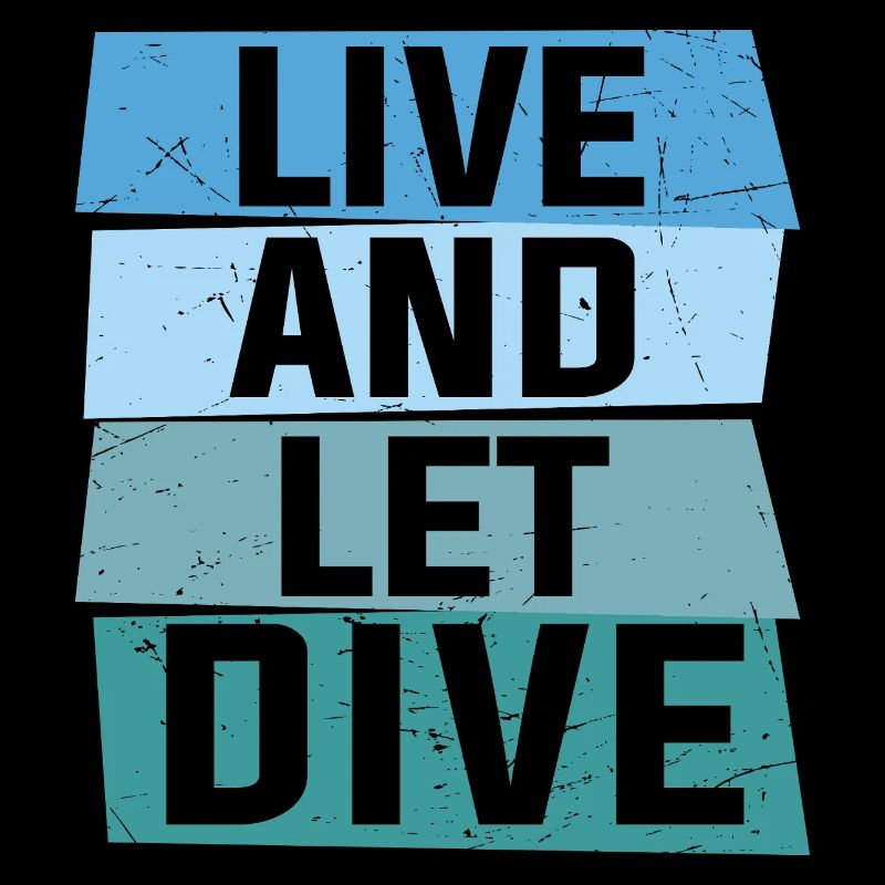 Live and let dive