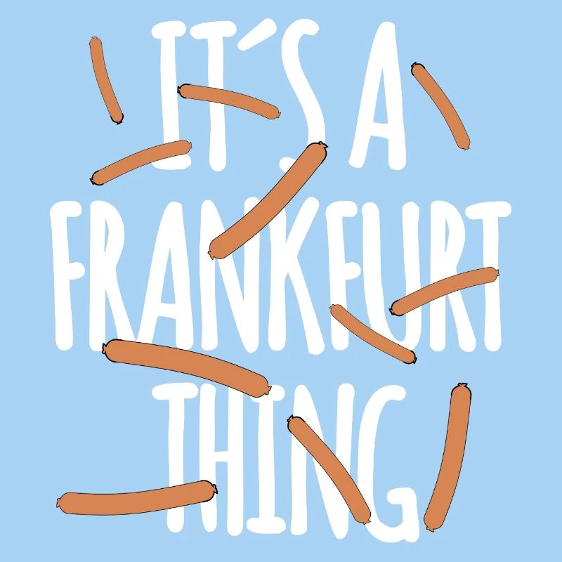It's a Frankfurt Thing