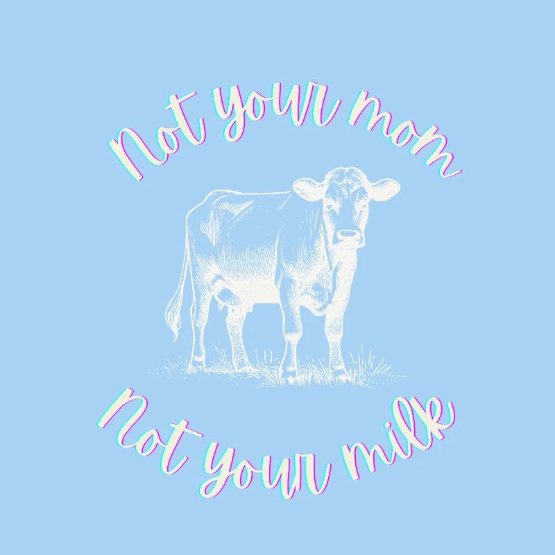 Nicht deine Mutter, nicht deine Milch