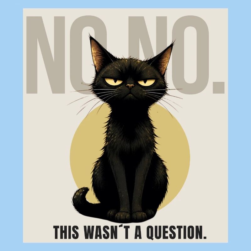 NON, NON. – Design sarcastique de chat noir