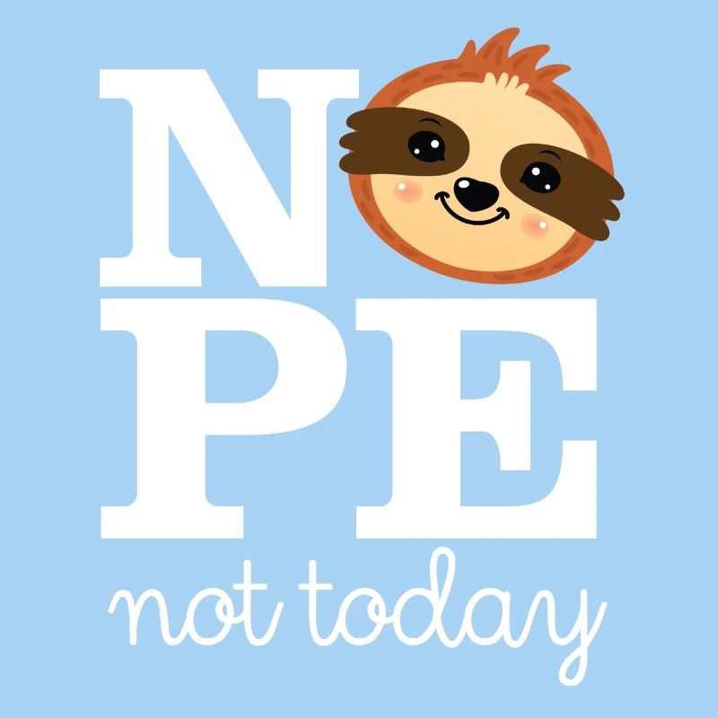 Nope - Note Today - Lazy Sloth