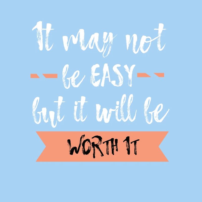 Es kann nicht einfach sein, aber es wird es wert sein T-Shirt