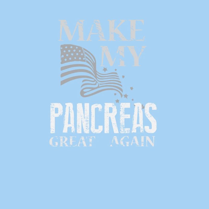 Funny Diabetic - Make my pancreas great again