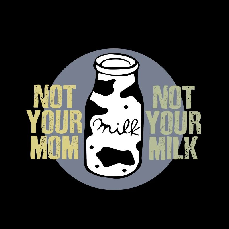 Nicht Deine Milch