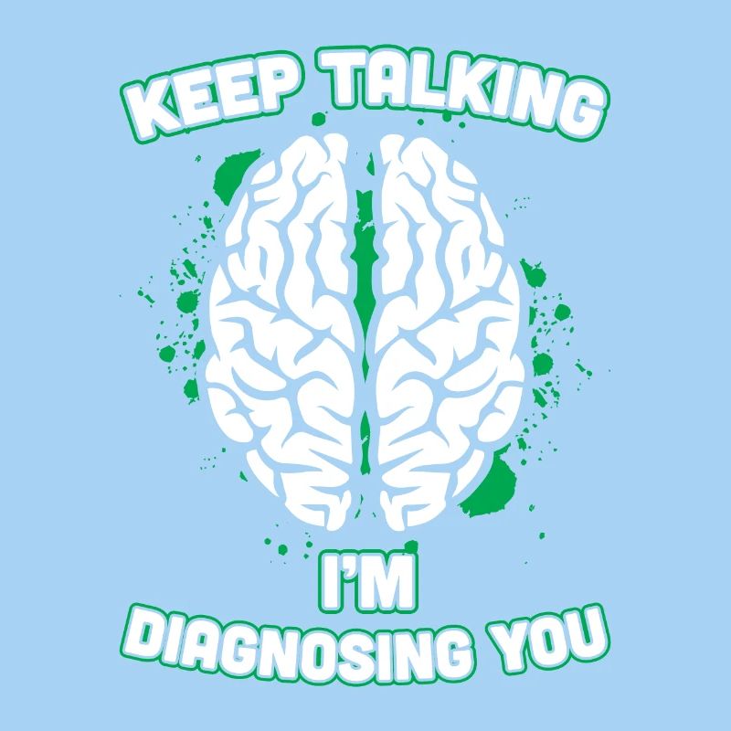 Reden Sie weiter, ich diagnostiziere Sie Hirnpsychiater