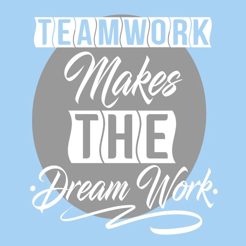 Teamwork Makes The Dream Work