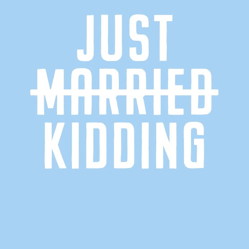 Single & Ledig Just Married Just Kidding Geschenk