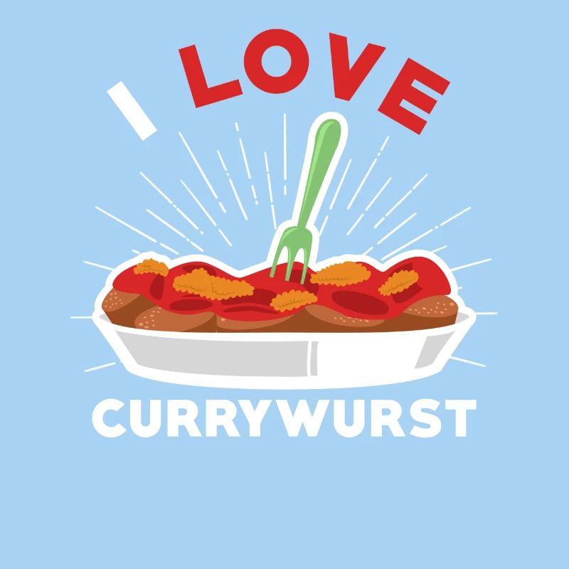 Currywurst I love currywurst