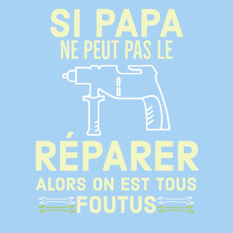 Si papa ne sait pas le réparer
