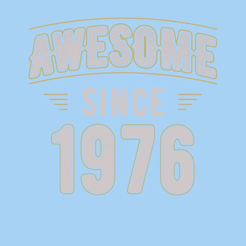 Awsome since 1976 Anniversaire