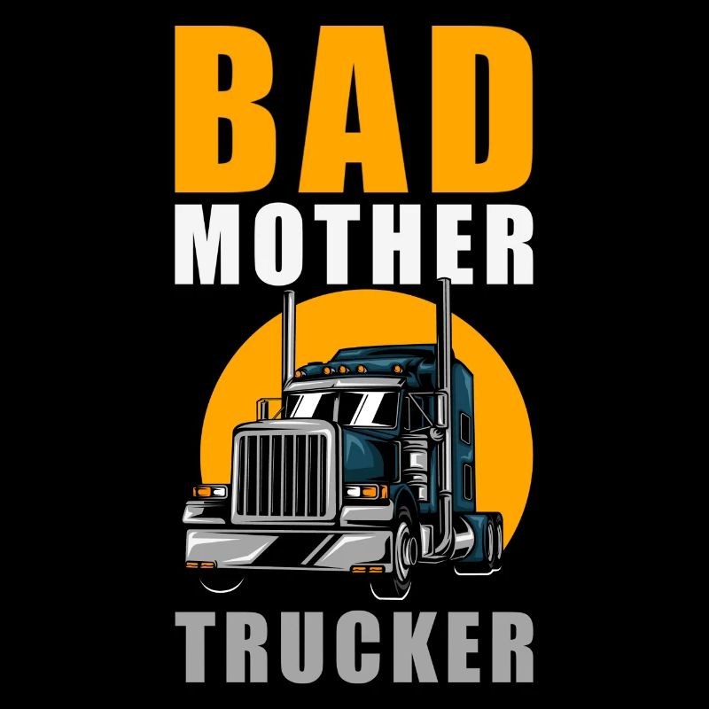 Bad Mother Trucker