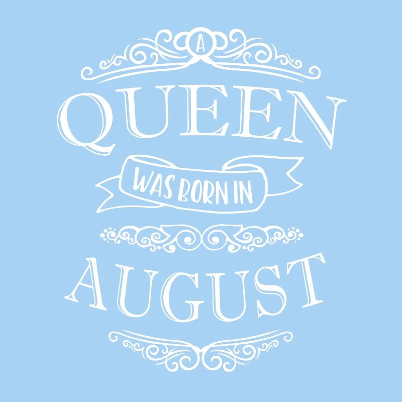A queen was born in August