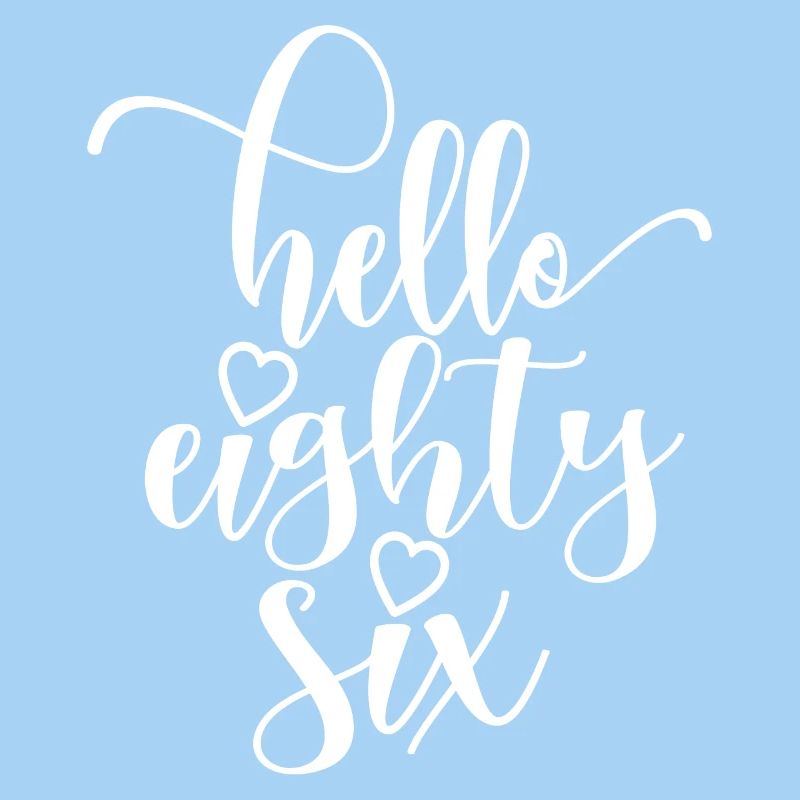 Hello Eighty Six Cute 86 Years Old Birthday