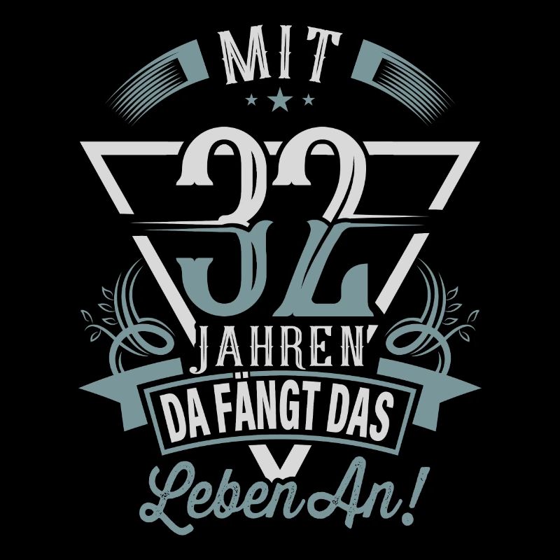 32. Geburtstag Da Fängt Das Leben An