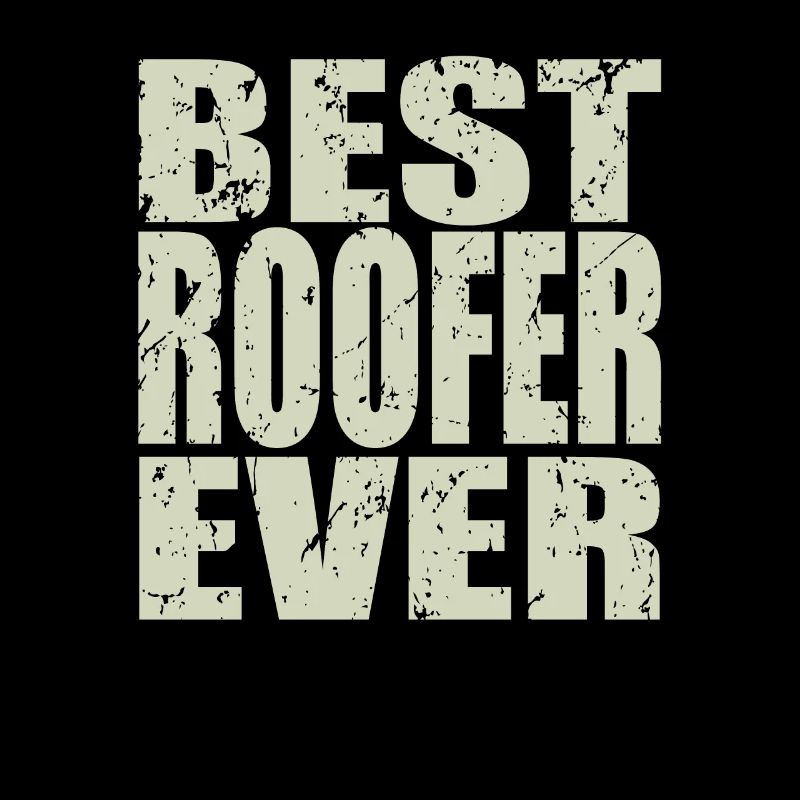 Best Roofer ever Roofer Gift