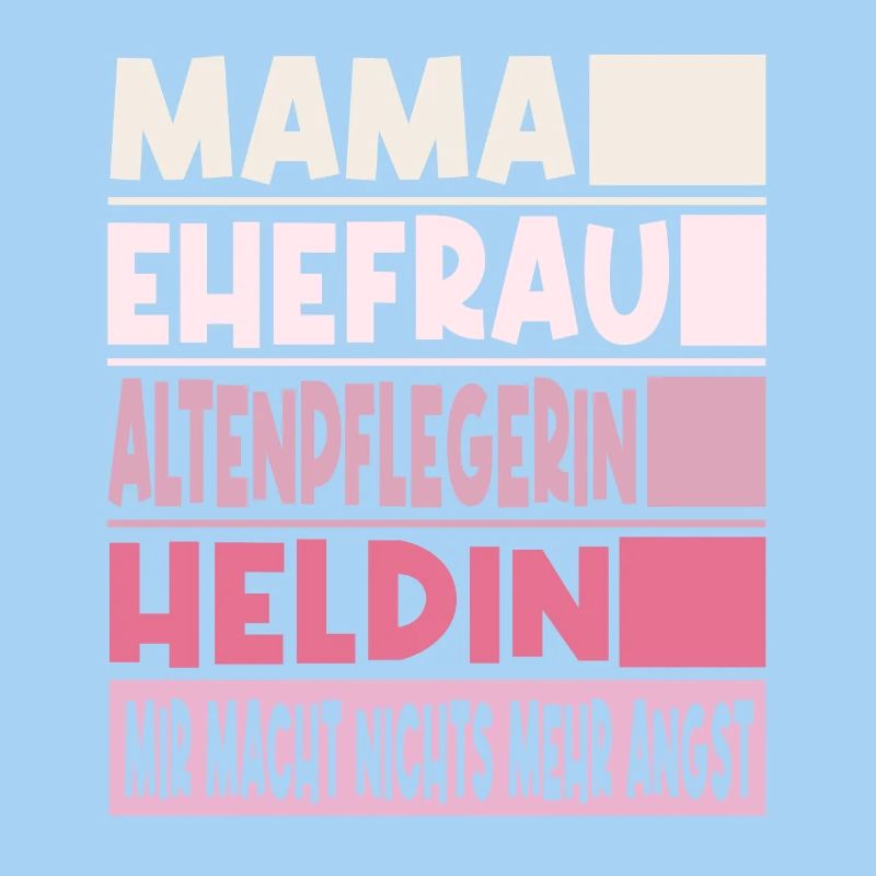 Altenpflegerin Mama Ehefrau Heldin