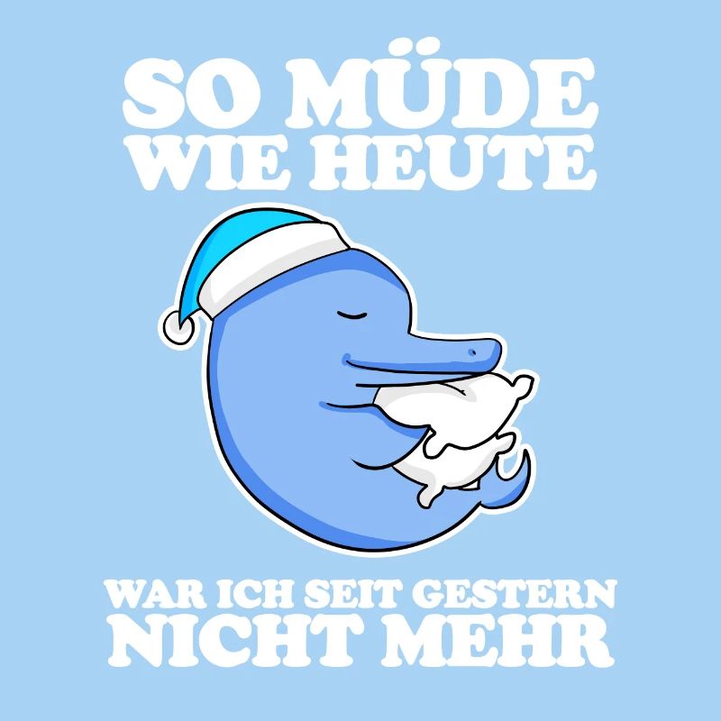 Müde Spruch lustig Schlafen Ausschlafen - Delfin