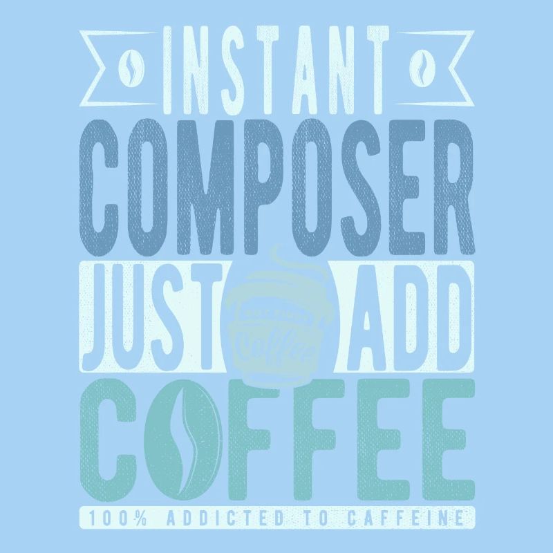 Instant Composer Just Add Coffee