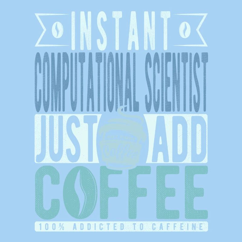 Instant Computational Scientist Just Add Coffee