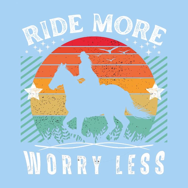 Ride More Worry Less - Horse Lovers Gift Idea