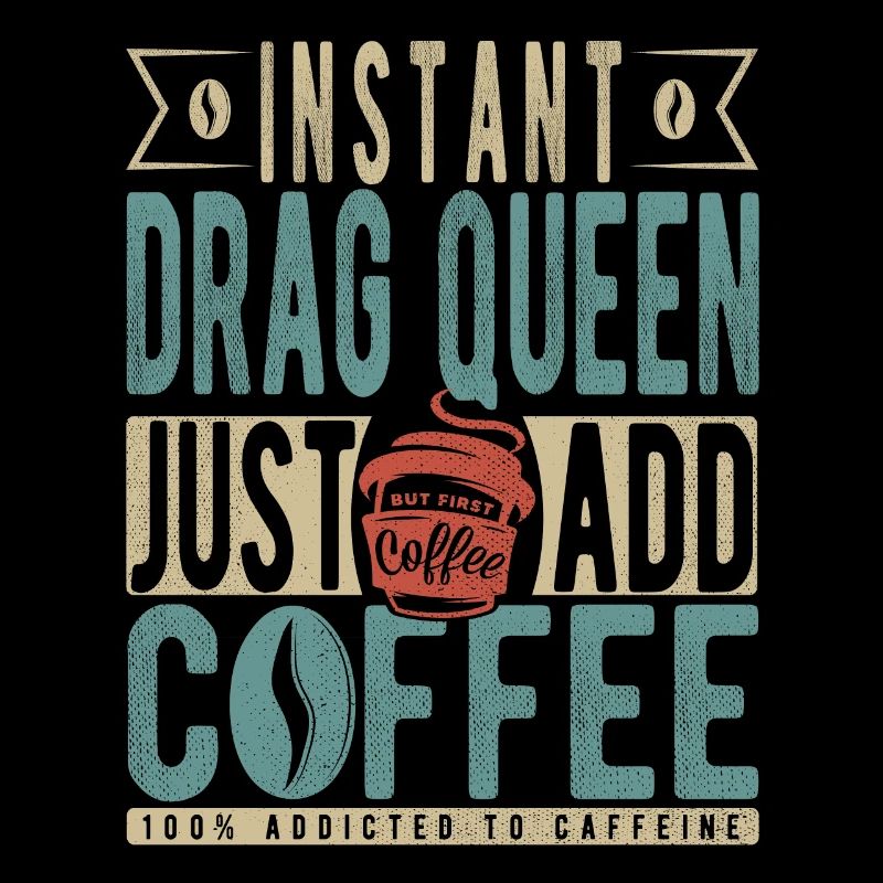 Instant-Dragqueen Einfach Kaffee hinzufügen
