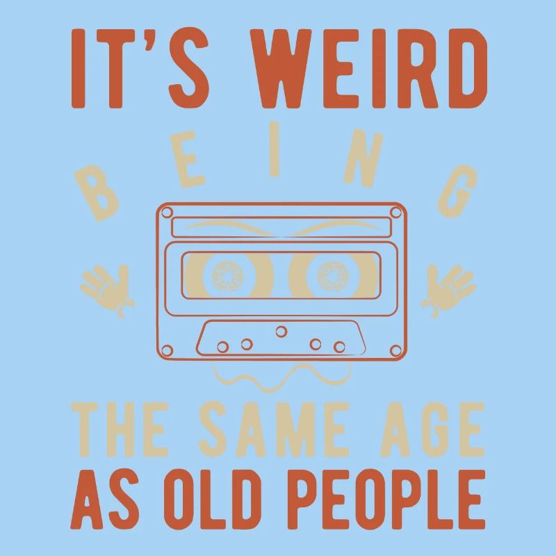 It's weird being the same age as old people
