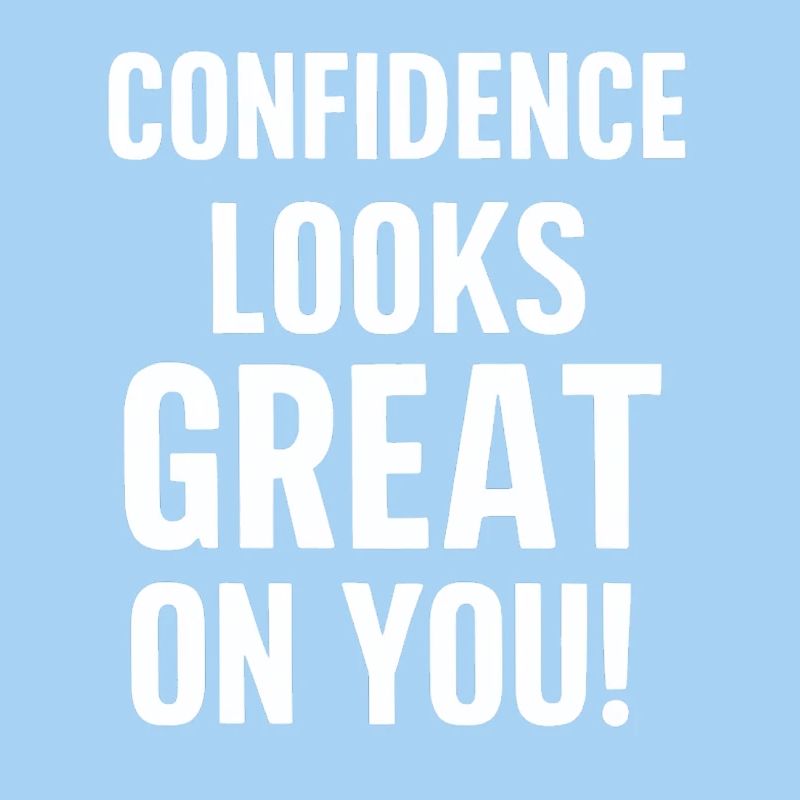 Selbstvertrauen Steht Dir Ausgezeichnet