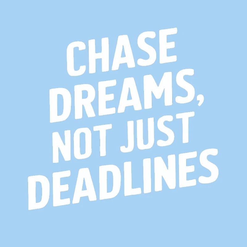 Chase Dreams Pas seulement des délais