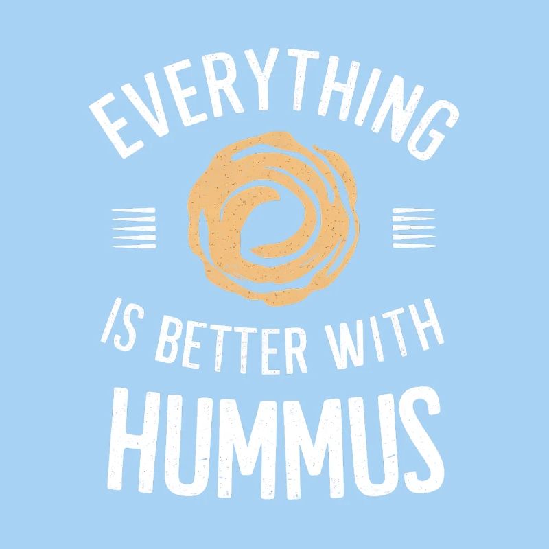 Everything is better with hummus
